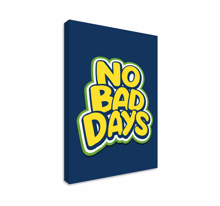 Leinwandbild Teenager Keine schlechten tage text - TenStickers