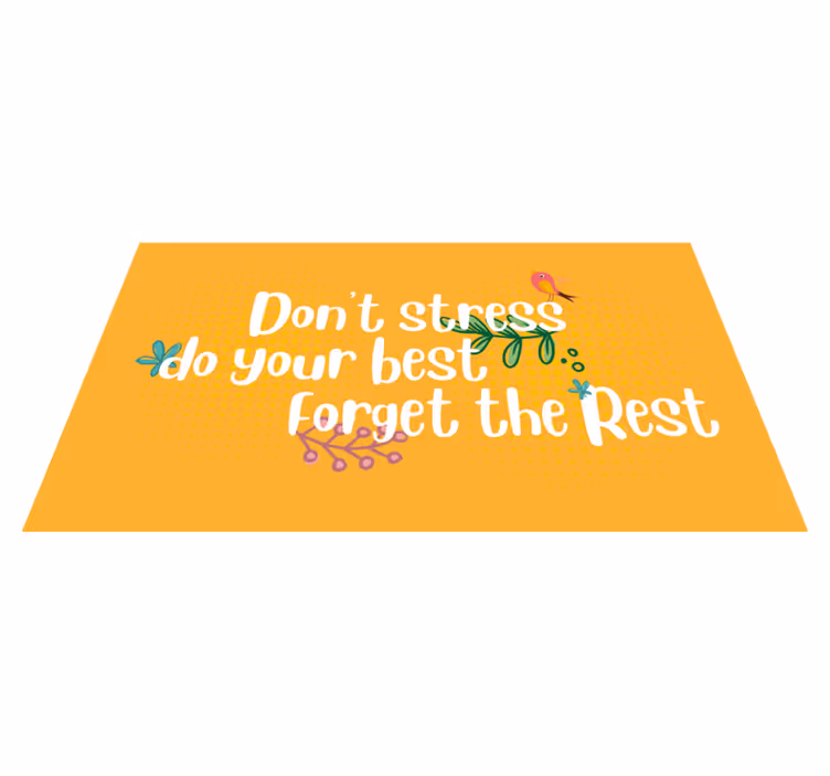 Vinyl Teppich Text mach dir keinen stress, gib dein bestes - TenStickers