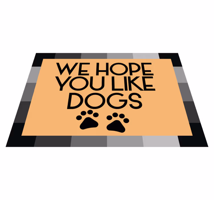 Vinyl Teppich Eingang wir hoffen, sie mögen hunde - TenStickers