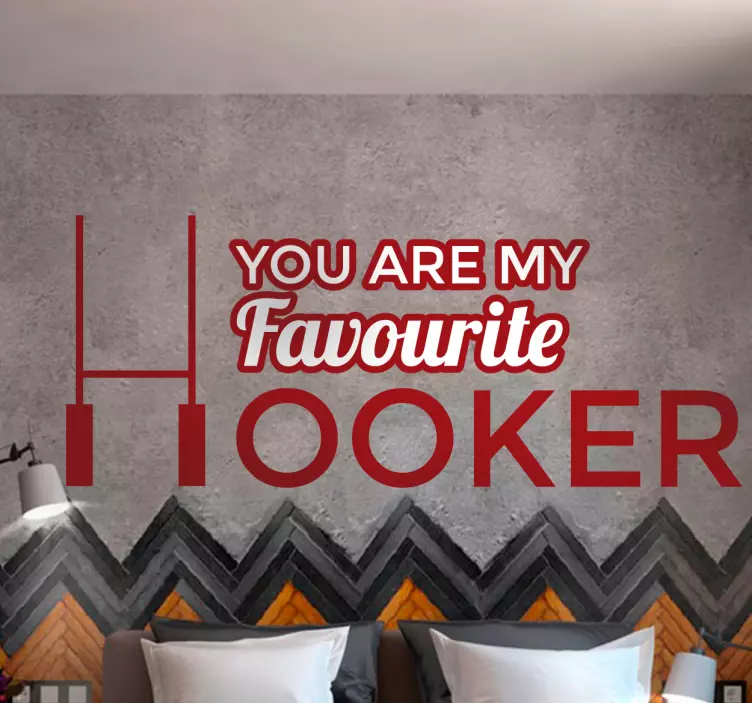 Wandtattoo you are my favourite hooker - TenStickers