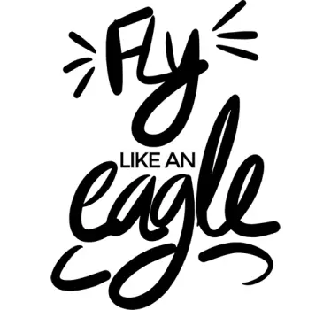 Wandtattoo Spruch Fly Like and Eagle - TenStickers