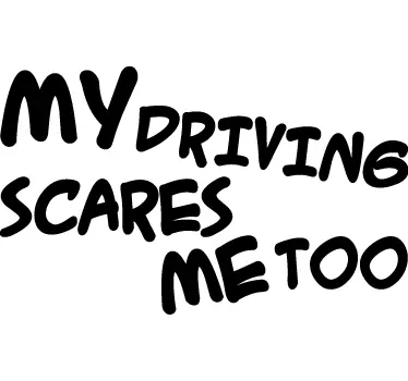 Autoaufkleber My driving scares me too - TenStickers