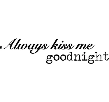 Always Kiss Me Goodnight Wandtattoo - TenStickers