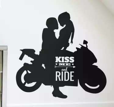 Küss Me and Ride Wohnzimmer Wandtattoo - TenStickers