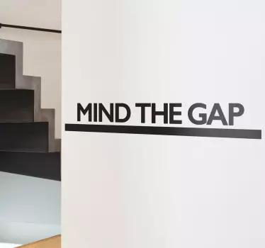 Mind the gap Aufkleber - TenStickers