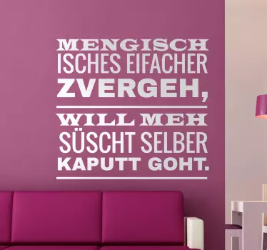 Wandtattoo Mengisch isches eifacher zvergeh - TenStickers