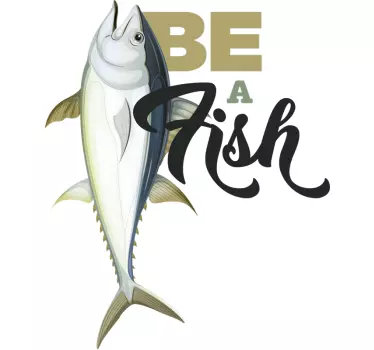 T Shirt mit Fischen Be A Fish - TenStickers