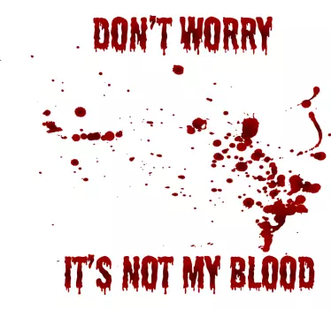 Tshirt Halloween Mach dir keine sorgen blut text - TenStickers