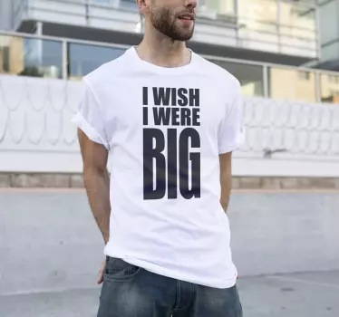 Original T-Shirt ich wünschte ich wäre groß - TenStickers