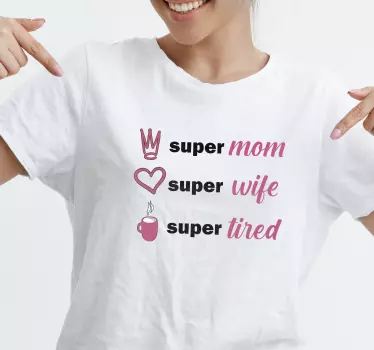 T Shirt Muttertag Super mama, super frau, super müde - TenStickers