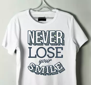 Verliere nie dein lächeln T-Shirt - TenStickers